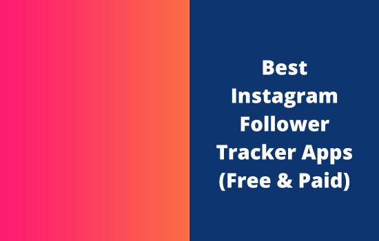 13 Best Free Instagram Follower Tracker Apps (PC and Smartphones)